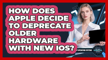 How Does Apple Decide To Deprecate Older Hardware With New iOS? - All About Operating Systems