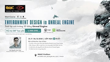 Tổng kết khóa học Thiết lập môi trường 3D bằng Unreal Engine