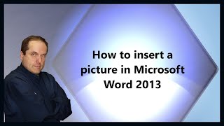 How to insert a picture in Microsoft Word 2013