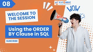 Lecture 08 | Welcome to the Session on Using the ORDER BY Clause in SQL