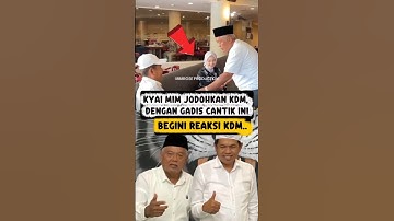 KYAI MIM JODOHKAN KDM, DENGAN GADIS CANTIK INI, BEGINI REAKSI KDM #dedimulyadi #viral