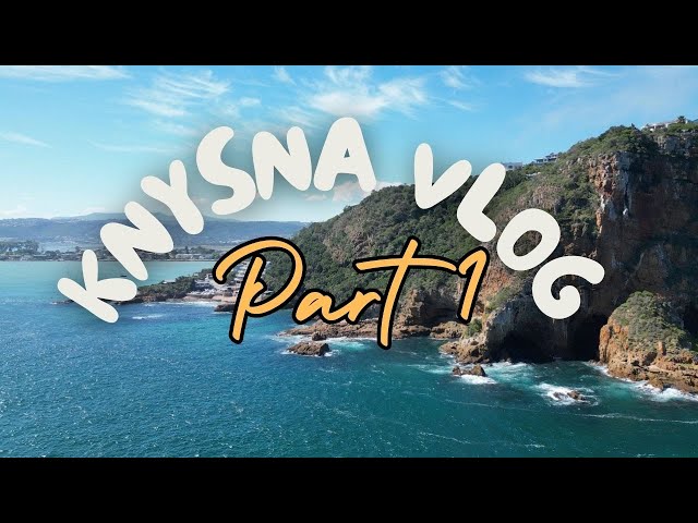Travel vlog - Knysna - South Africa's Oyster Capital and must visit -  Part 1 Vlog