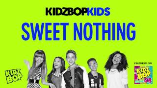 Смотреть клип Kidz Bop Kids - Sweet Nothing (Kidz Bop 24)