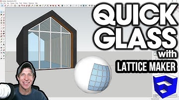 QUICKLY CREATE GLASS in SketchUp with Lattice Maker