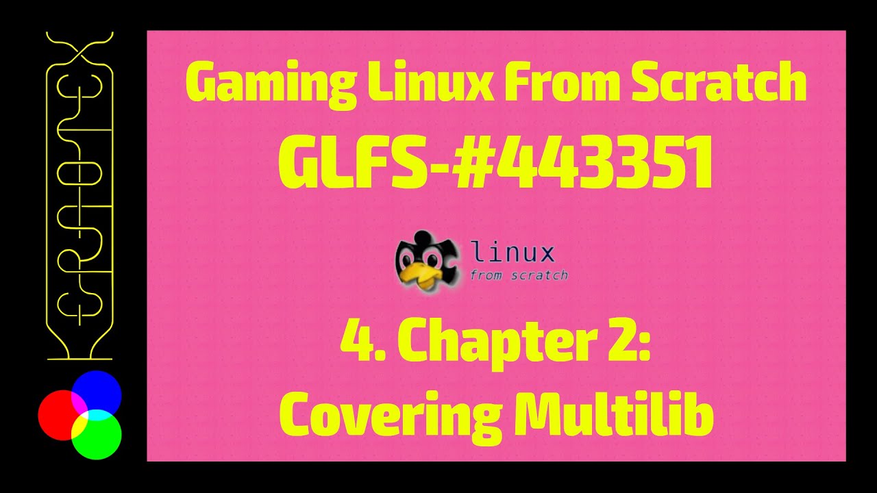 4 Chapter 2: Covering Multilib - GLFS on MLFS - How to build Gaming ...
