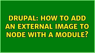 Drupal: How to add an external image to node with a module?