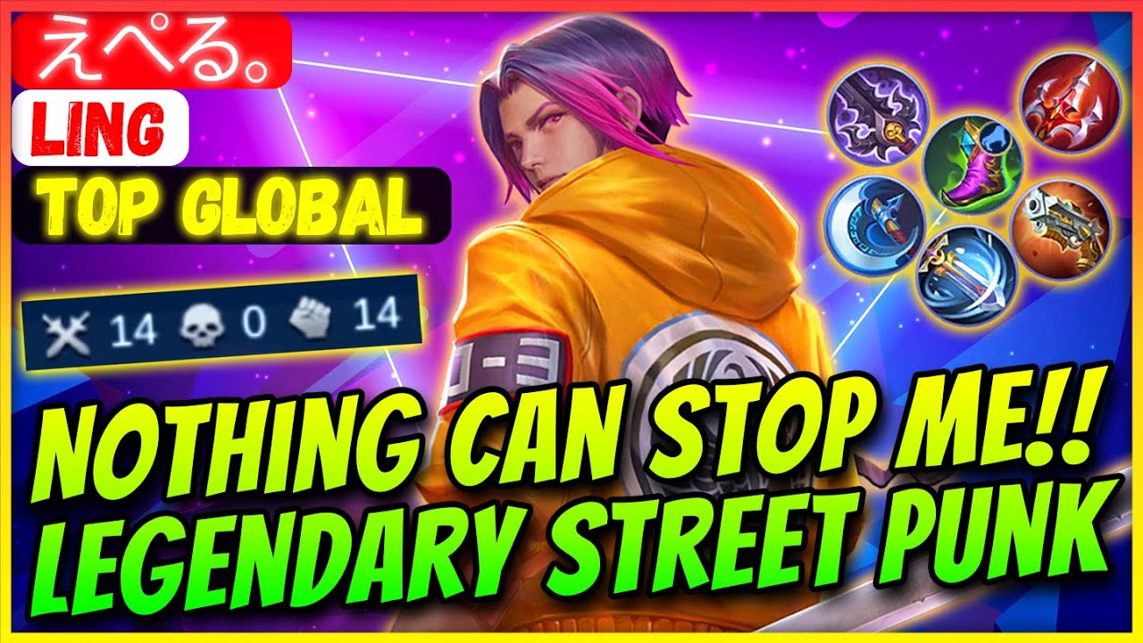 Nothing Can Stop Me!! Legendary Street Punk [ Top Global Ling ] えぺる。 - Mobile Legends Build