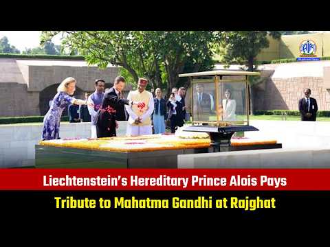 Liechtenstein’s Hereditary Prince Alois Pays Tribute to Mahatma Gandhi at Rajghat