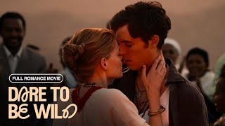 Dare To Be Wild | Full Romance Movie | True Love Story | Romantic Drama | Emma Greenwell | RMC