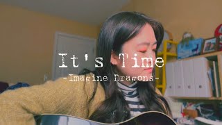 It’s Time -Imagine Dragons (Cover +Lyrics/和訳) | Leigh-Anne’s Song Diary