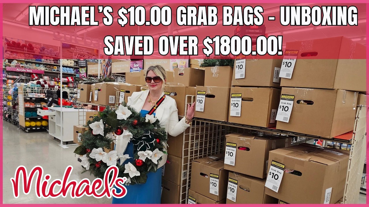 MICHAEL'S $10.00 GRAB BAG/BOXES UNBOXING SAVED OVER $1800.00!! #michaelscraftstore #grabbag