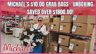 MICHAEL'S $10.00 GRAB BAG/BOXES UNBOXING SAVED OVER $1800.00!! #michaelscraftstore #grabbag