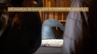 Un chapeau de Napoléon au Château de Chantilly !