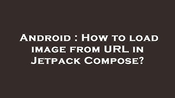 Android : How to load image from URL in Jetpack Compose?