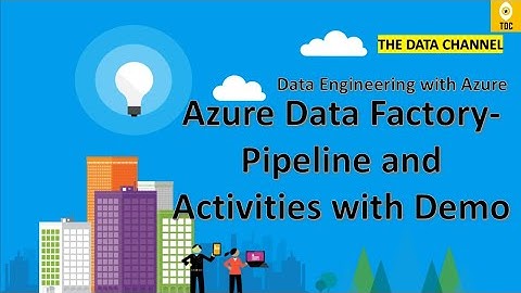 Azure Data Factory - Pipeline and Activities with Demo(#24)