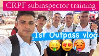 CRPF subinspector training 1st Outpass vlog🤑😍😆#crpf #motivation #ssccpo#vlog