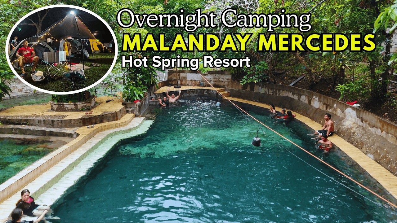 OVERNIGHT CAMPING MALANDAY MERCEDES I HOT SPRING RESORT I UPDATE 2026 ...