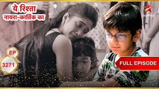 Kairav misses Naira a lot! | Full Ep. 3271 | Yeh Rishta Kya Kehlata Hai