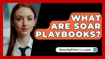 What Are SOAR Playbooks? - SecurityFirstCorp.com