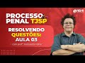 Concurso TJ SP: Resolvendo Questões de Processo Penal - Aula03! #gratuita