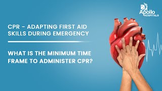 Apollo Hospitals | What is the minimum time frame to administer CPR? | Dr. Imron Subhan
