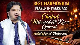 Best Harmonium Player in Pakistan | Chahat Mehmood Ali Khan Qawwal | Soulful Qawwali Performance