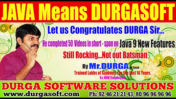 Let us Congratulates DURGA Sir...He Completed 50  Videos in short - span on Java 9 New Features