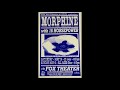 Morphine - Goddess (live)