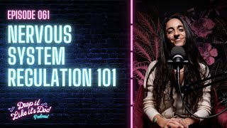61 | Nervous System Regulation 101  | Drop it Like it's Doc podcast with Dr. Ashley de Luna, ND