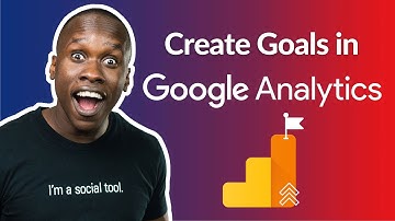 How to Set Up Goals in Google Analytics