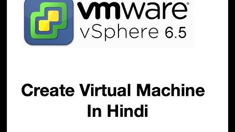 Create Virtual machine on ESXI 6.5 in Hindi | VMware ESXI 6.5 Training Video