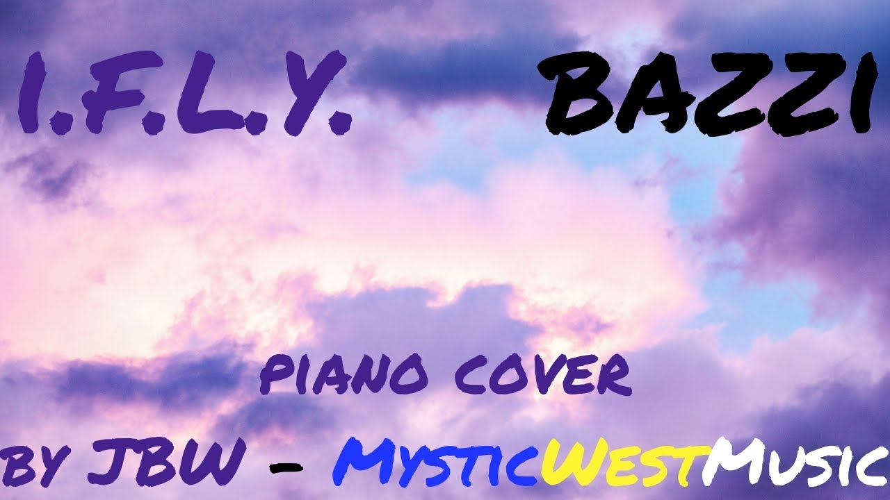 I.F.L.Y. - Piano Cover - Bazzi - Soul Searching