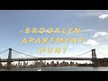 NYC APARTMENT HUNT | BROOKLYN | PT I