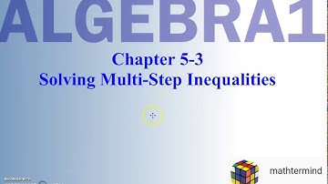 Algebra1 5-3 Solving Multi-step Inequalities
