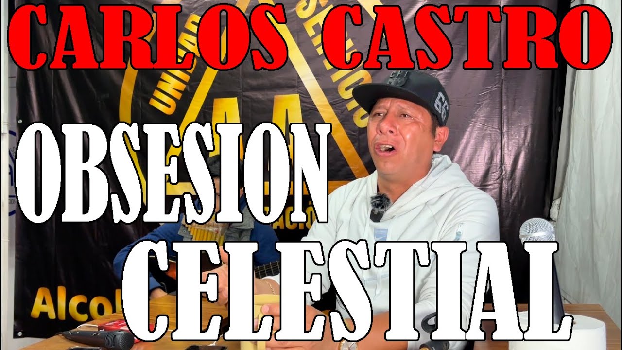 CARLOS CASTRO // GRUPO MAYORIA DE EDAD // TEMA OBSESION CELESTIAL