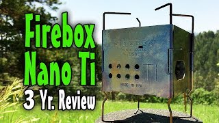 Firebox Nano Ti 3 Year Review | Highlights of Use on Backpacking Trips | Long Term Use Review
