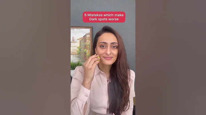 Dark spots l Things  that are making it worse l Dermatologist