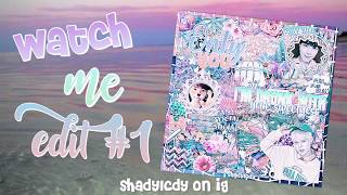 Watch Me Edit!!! #1