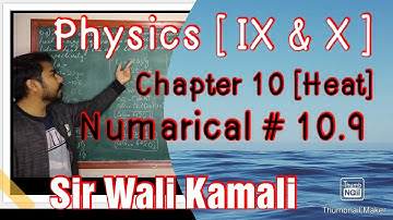 Easy way to solve Numerical |Problem 10.9 |Heat| chapter :10 Physics 9 &10 By: Sir Wali Kamali