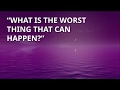 Motivational Videos :WHAT IS THE WORST THING THAT CAN HAPPEN