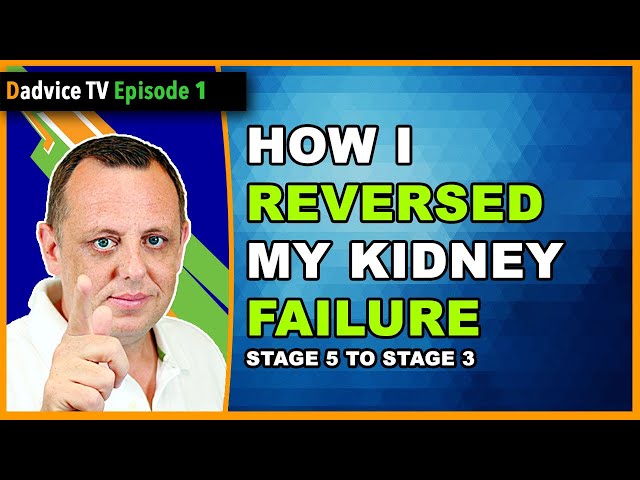 Kidney Disease Reversal: Reverse Stage 5 KIDNEY FAILURE & regain kidney function to AVOID DIALYSIS class=