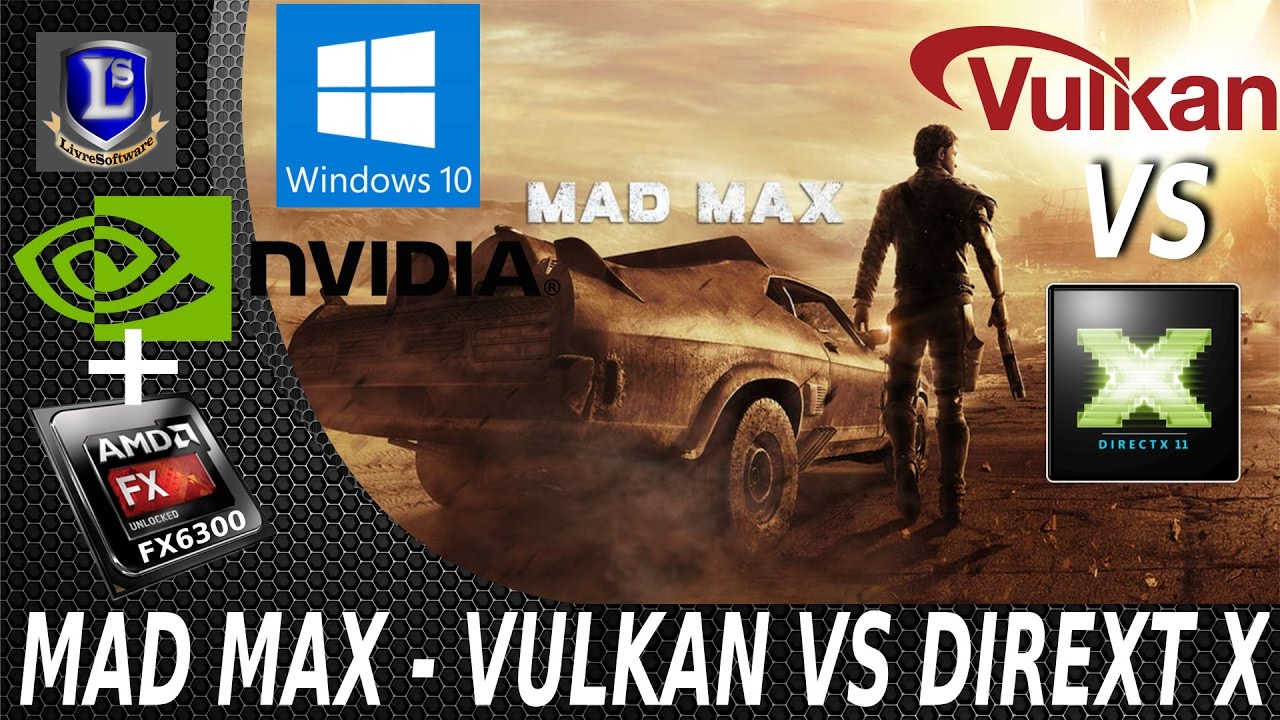 FX6300- Mad Max Gameplay - Vulkan VS DirectX - YouTube