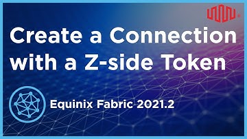Create a Connection with a Z-side Token on Equinix Fabric 2021.2