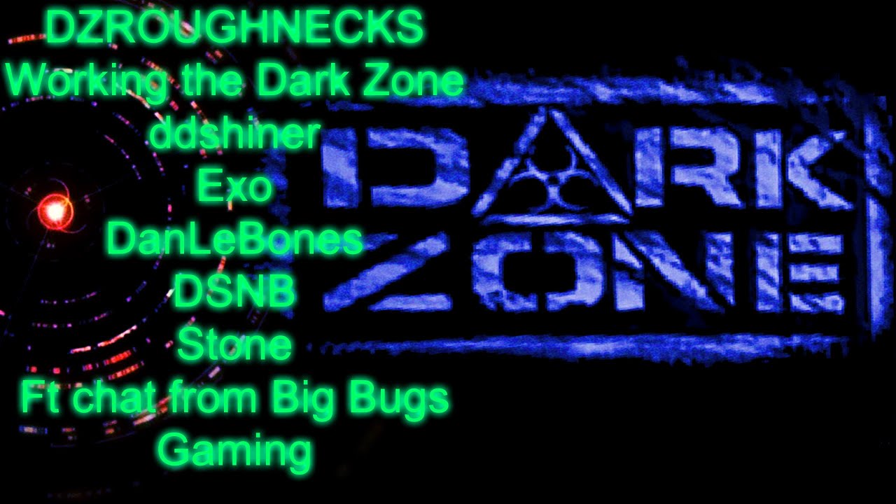 Dark Zone Fun with DZroughnecks