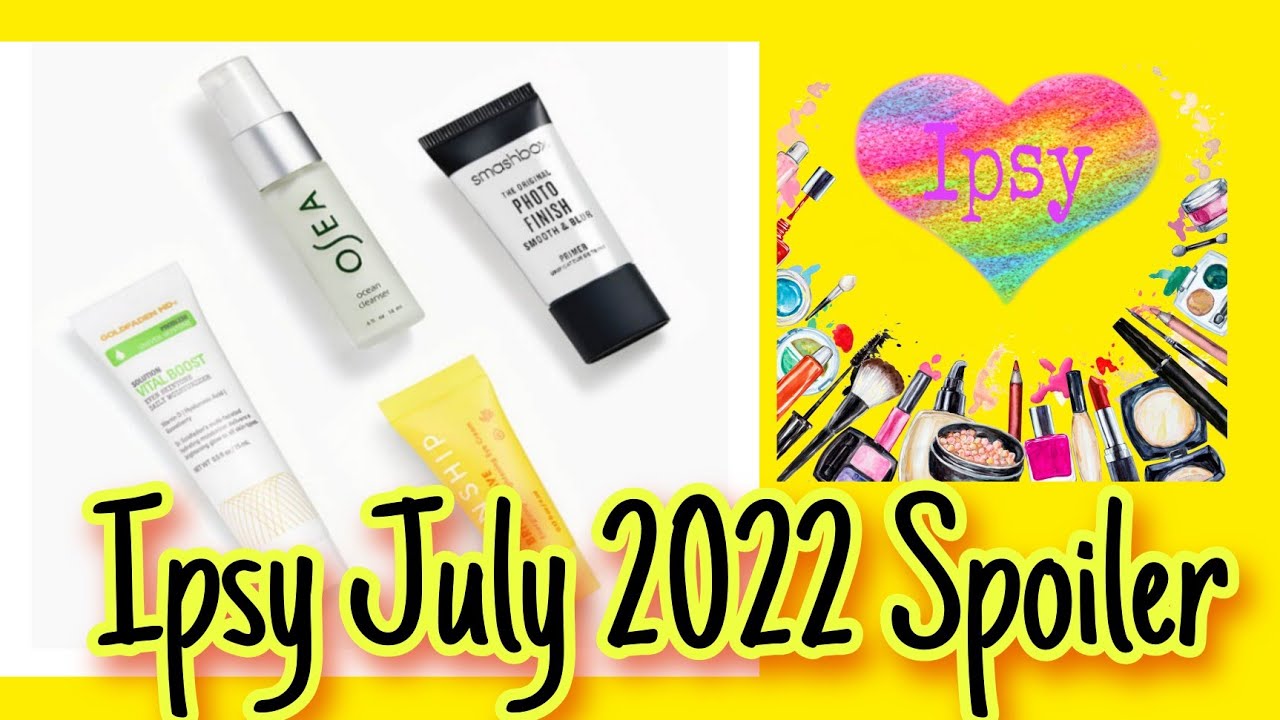 Ipsy July 2022 Official Spoilers