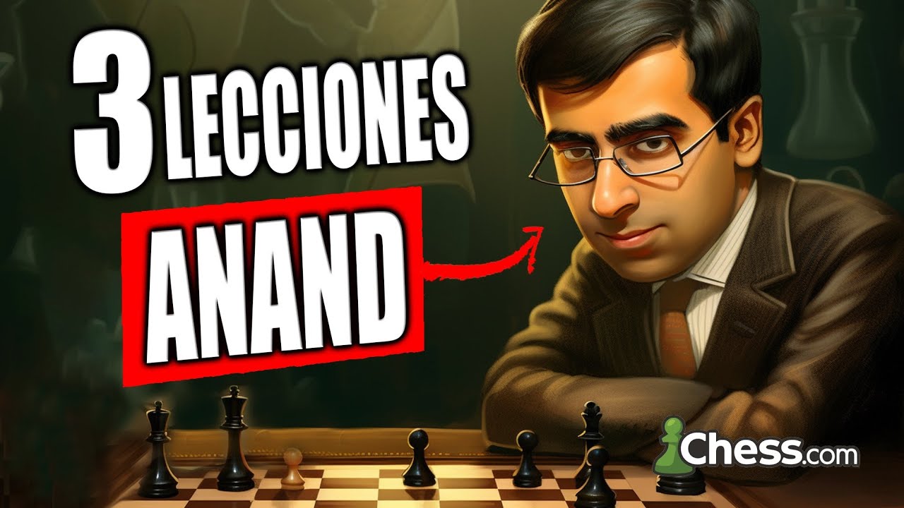 3 LECCIONES de Vishy ANAND - Ajedrez en Chess.com