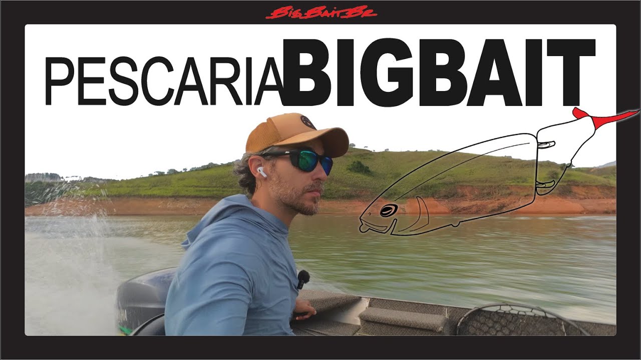 #22 - TÉCNICAS DE BIGBAIT - Quando o grande resolve sair no último momento! 
