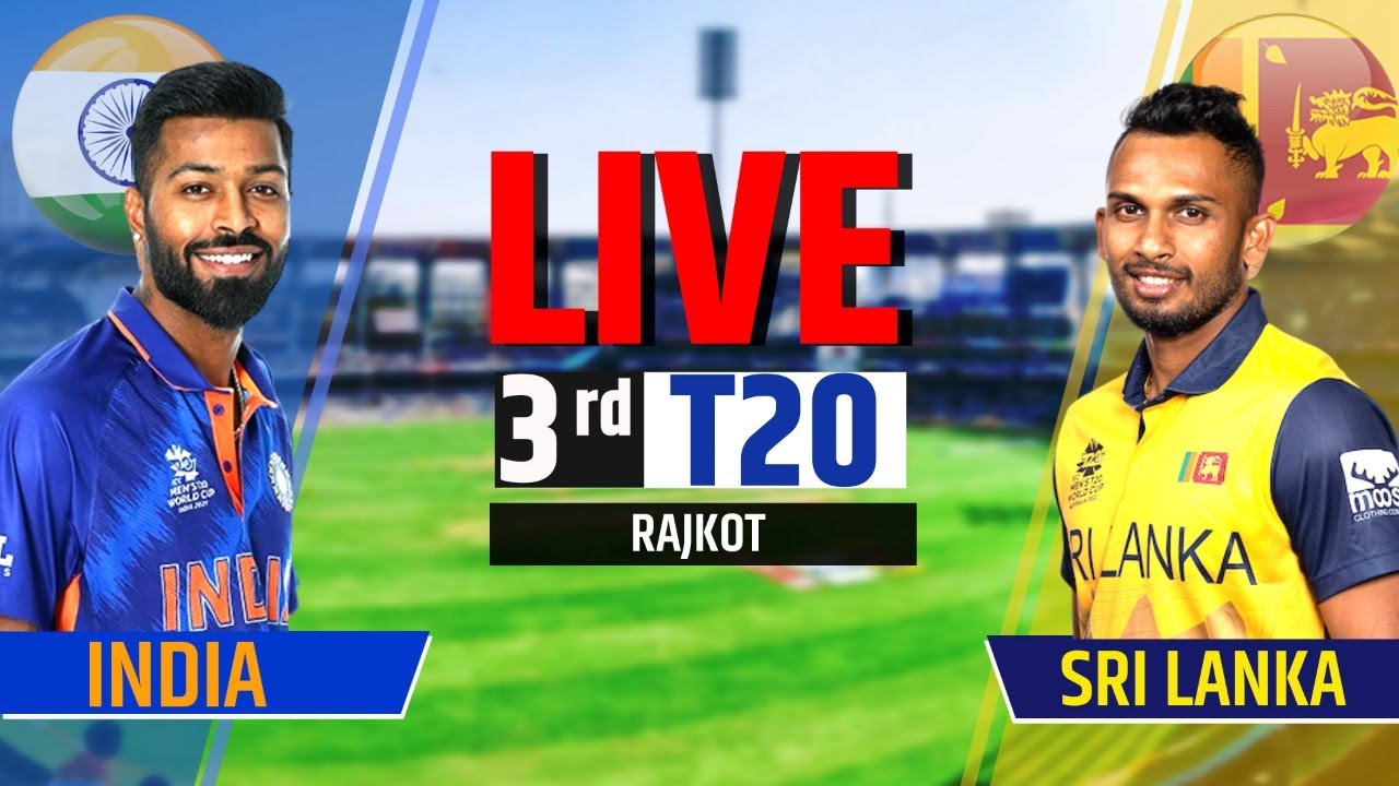 IND vs SL 3rd T20 Live Scores India vs Sri Lanka 3rd T20 Live Scores and Commentary IND vs SL Live