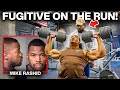 Fugitive on the run mike rashid