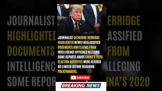 🚨 JOURNALIST CATHERINE HERRIDGE HIGHLIGHTED NEWLY DECLASSIFIED DOCUMENTS AND CLAIMS FROM INTELLIGEN